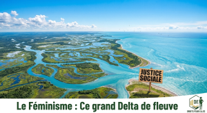 Le Féminisme: Ce grand Delta de fleuve le féminisme grand delta de fleuve article droits pour elles